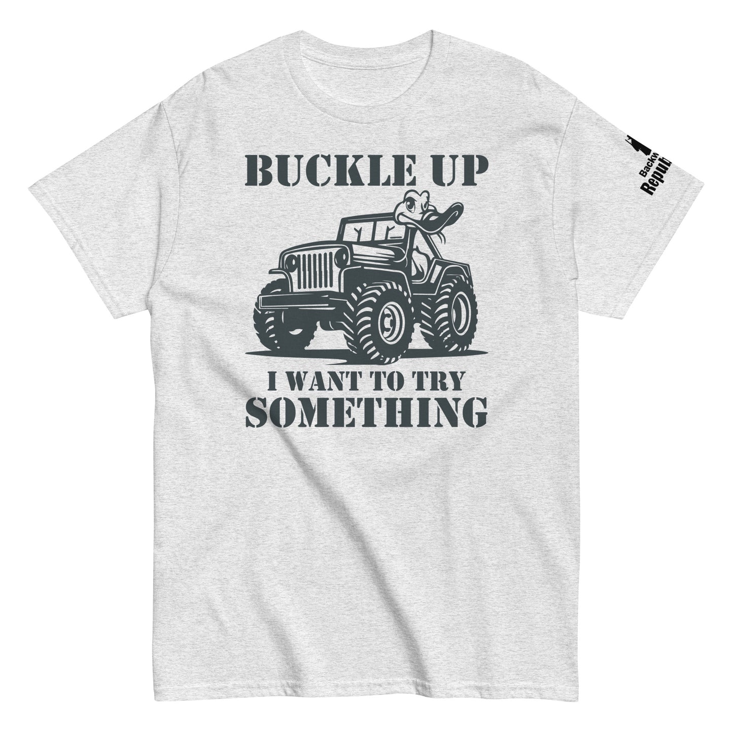 Buckle Up Shirt | Duck Jeep Shirt | Cool Dad Shirt | Mens Off Road Shirt | CJ5 Adventure Shirt | 4WD Graphic Tee | Road Trip T Shirt