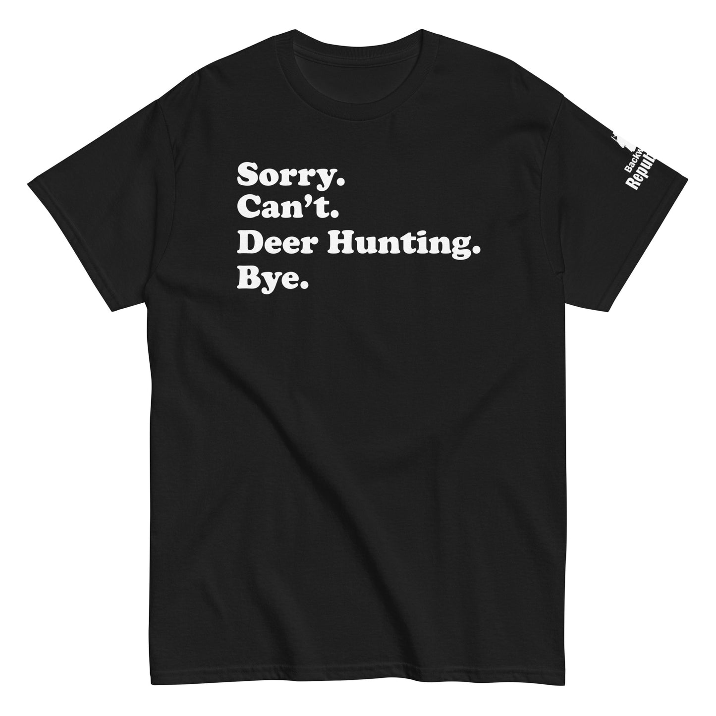 Funny Hunting Season Shirt | Sorry Can't Deer Hunting Bye | Mens Hunter Shirt | Hunter Gift | Elk Hunting Shirt | Dad Hunter Shirt