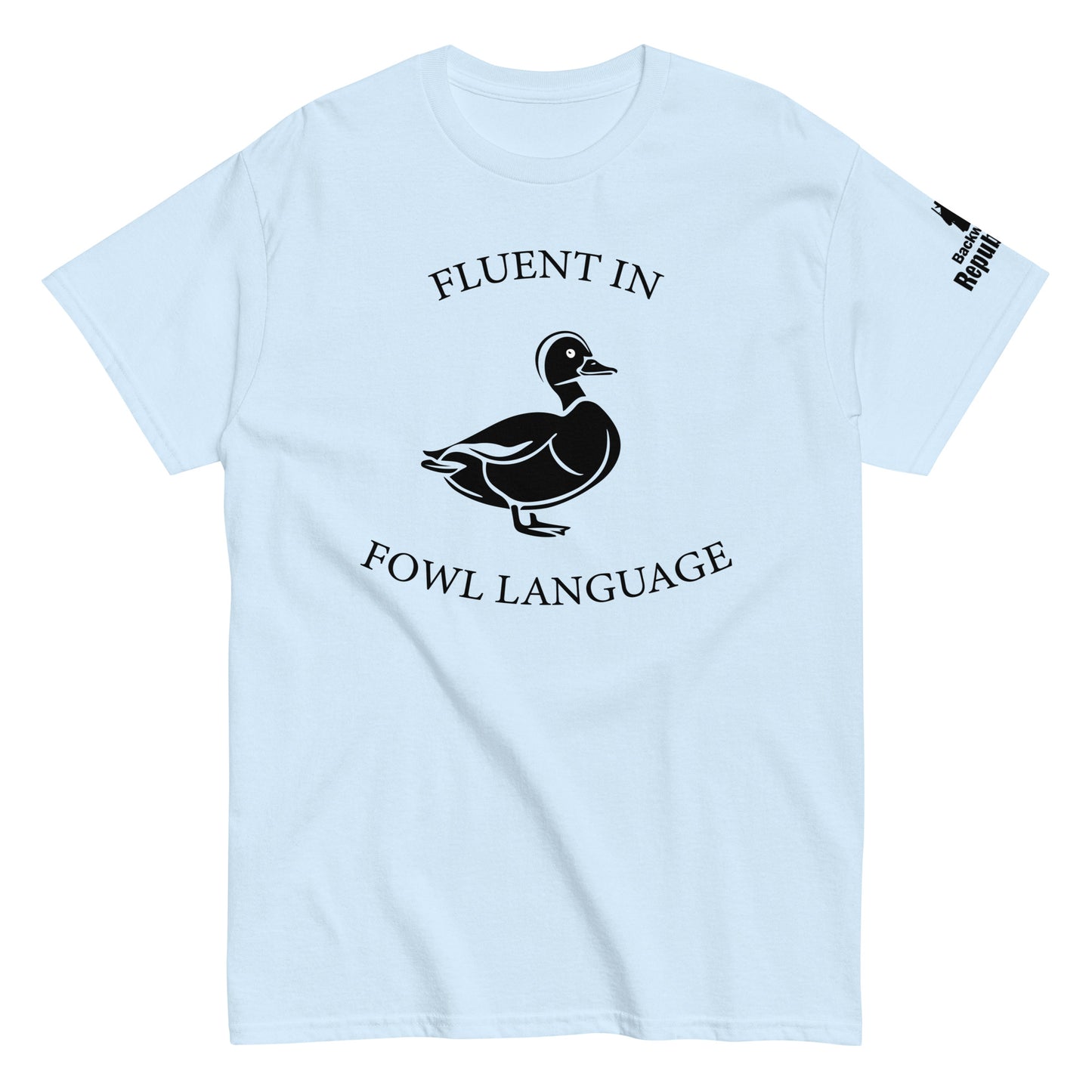 Fluent in Fowl Language | Funny Duck Hunting Shirt | Punny Duck Tee | Duck Farmer Shirt | Homesteading Tee | Hunting Life Shirt