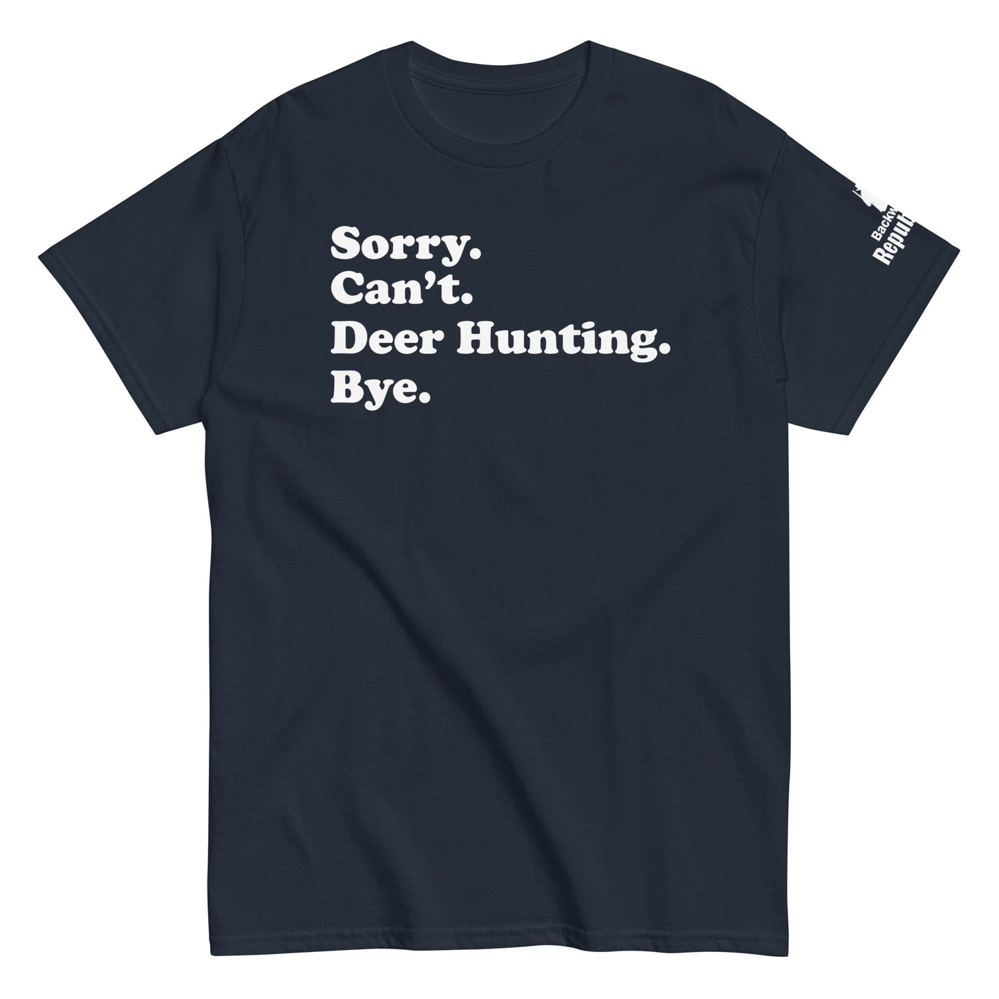 Funny Hunting Season Shirt | Sorry Can't Deer Hunting Bye | Mens Hunter Shirt | Hunter Gift | Elk Hunting Shirt | Dad Hunter Shirt