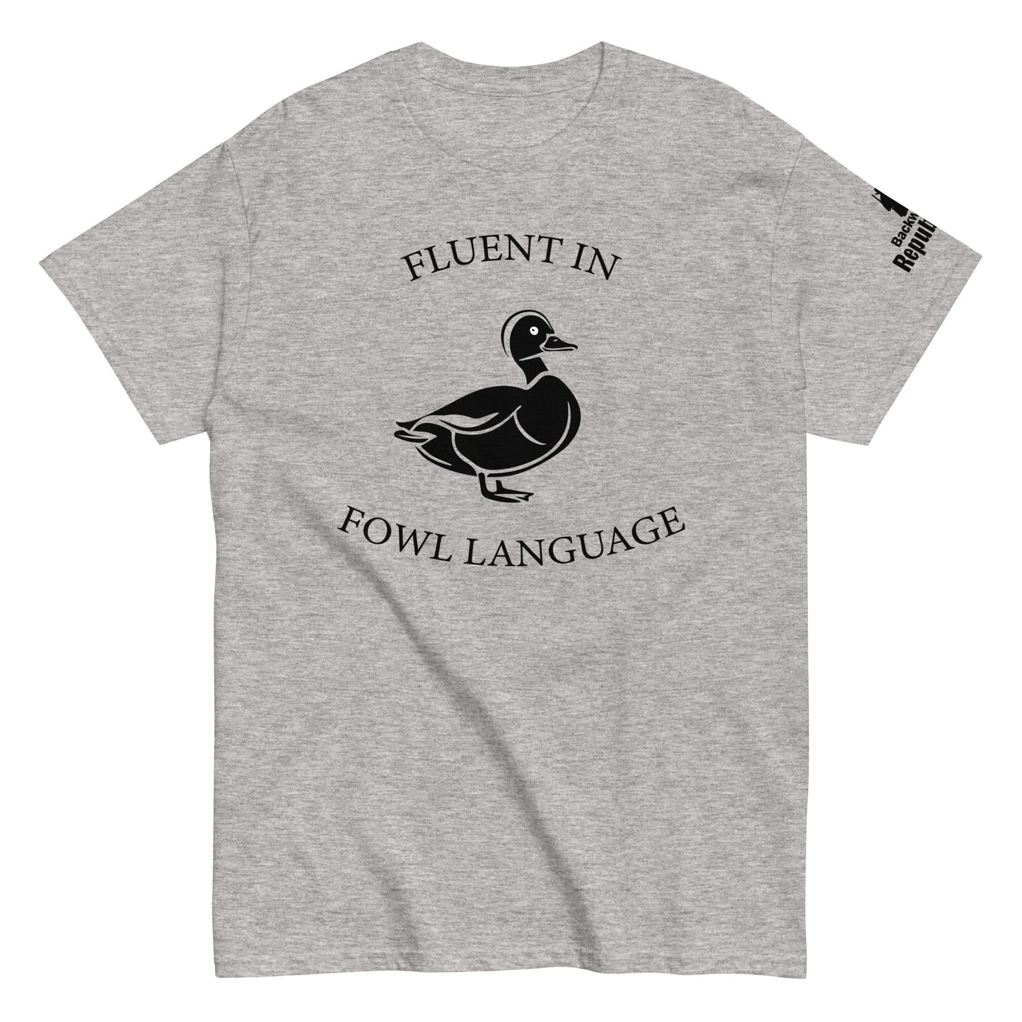 Fluent in Fowl Language | Funny Duck Hunting Shirt | Punny Duck Tee | Duck Farmer Shirt | Homesteading Tee | Hunting Life Shirt