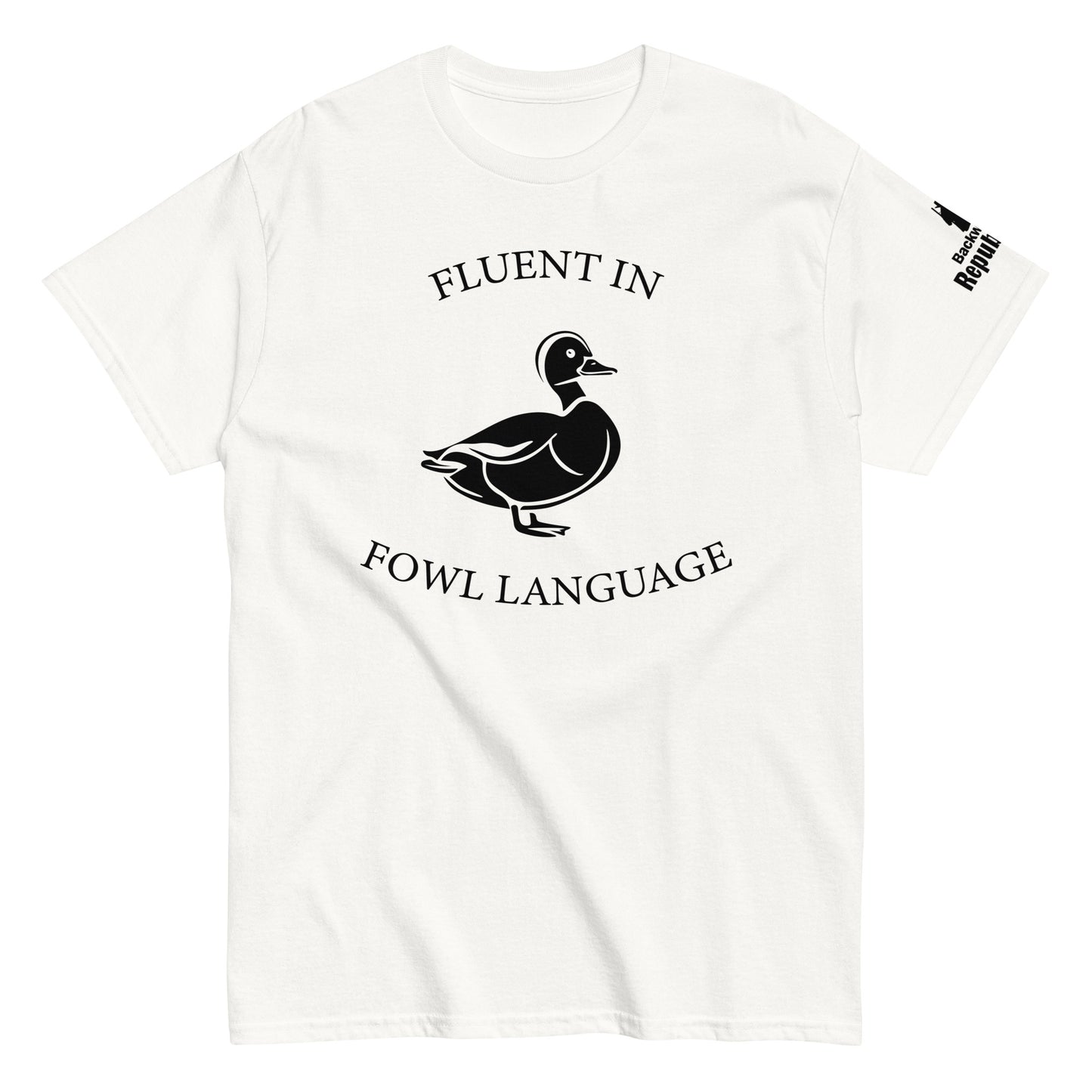 Fluent in Fowl Language | Funny Duck Hunting Shirt | Punny Duck Tee | Duck Farmer Shirt | Homesteading Tee | Hunting Life Shirt